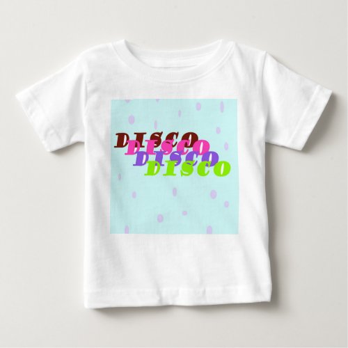 Modern Pastel Color Disco Quote Design Baby T_Shirt