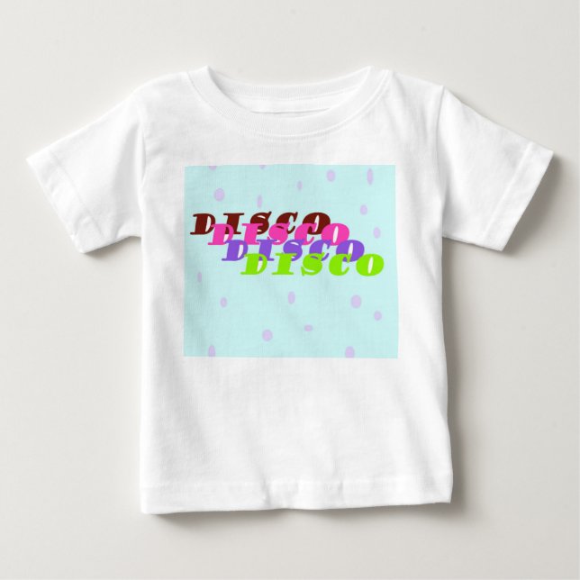 Modern Pastel Color Disco Quote Design Baby T-Shirt (Front)