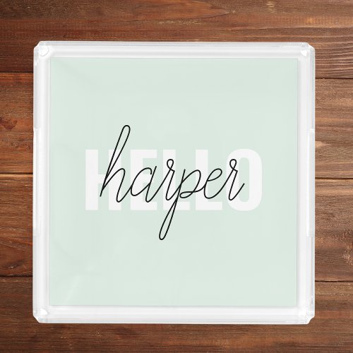 Modern Pastel Mint Hello And You Name Acrylic Tray