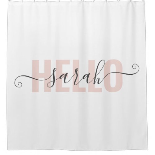 Modern Pastel Pink Beauty Hello And Your Name Shower Curtain