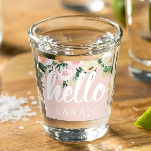 Modern Pastel Pink Flowers Hello And You Name Shot Glass