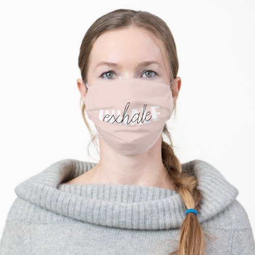 Modern Pastel Pink Inhale Exhale Quote Adult Cloth Face Mask