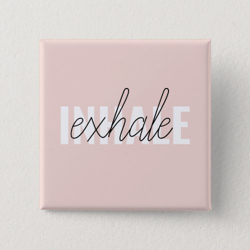 Modern Pastel Pink Inhale Exhale Quote Button