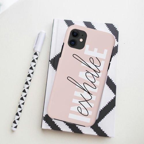 Modern Pastel Pink Inhale Exhale Quote iPhone 11 Case