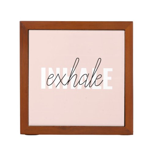 Modern Pastel Pink Inhale Exhale Quote Desk Organizer
