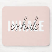 Modern Pastel Pink Inhale Exhale Quote Mouse Pad (Front)