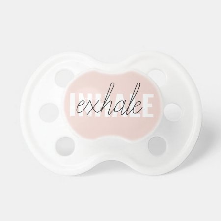 Modern Pastel Pink Inhale Exhale Quote Pacifier
