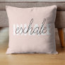 Modern Pastel Pink Inhale Exhale Quote Throw Pillow