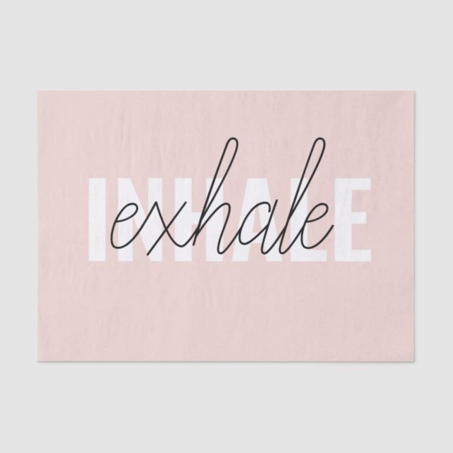 Modern Pastel Pink Inhale Exhale Quote Tissue Paper (Front)