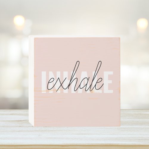 Modern Pastel Pink Inhale Exhale Quote Wooden Box Sign
