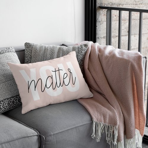 Modern Pastel Pink You Matter Inspiration Quote Accent Pillow