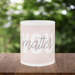 Modern Pastel Pink You Matter Inspiration Quote Frosted Glass Coffee Mug