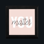 Modern Pastel Pink You Matter Inspiration Quote Gift Box<br><div class="desc">Modern Pastel Pink You Matter Inspiration Quote</div>