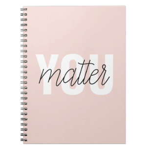 Modern Pastel Pink You Matter Inspiration Quote Notebook