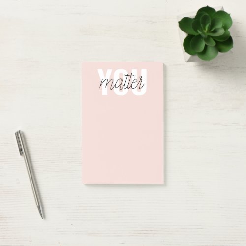 Modern Pastel Pink You Matter Inspiration Quote Post_it Notes