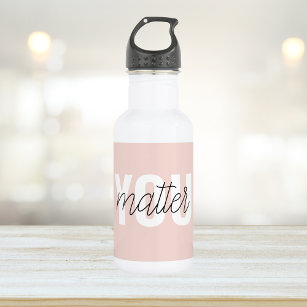 Modern Pastel Pink You Matter Inspiration Quote Stainless Steel Water Bottle