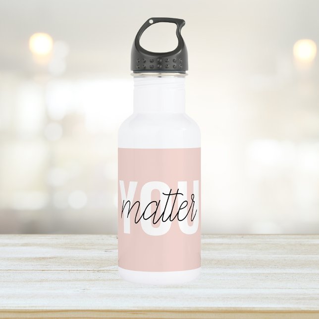Modern Pastel Pink You Matter Inspiration Quote Stainless Steel Water Bottle (Creator Uploaded)