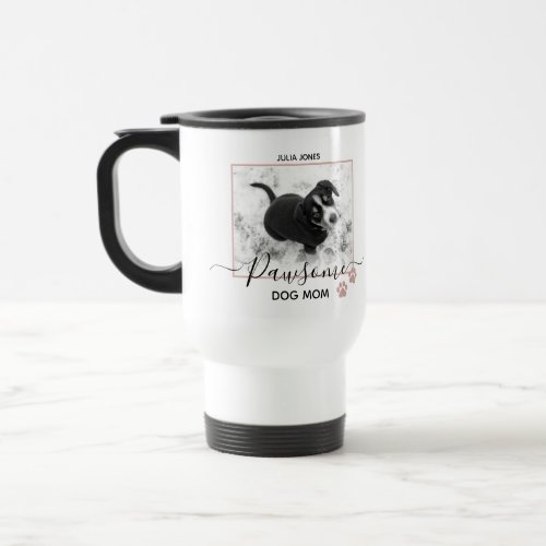 Modern Paw Print and Photo Pawsome Dog Mom  Travel Mug