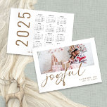 Modern Photo 2025 Calendar Gold Joyful Christmas Holiday Card<br><div class="desc">Modern Photo 2025 Calendar Gold Joyful Christmas. Available digitally or printed. Simply replace the sample photo with your own and personalise with your names. Joyful is in a modern playful set script in gold which can be changed to another color if you so wish. On the back is a handy...</div>