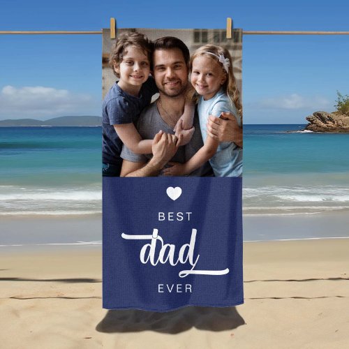Modern Photo Best Dad Ever Blue Beach Towel