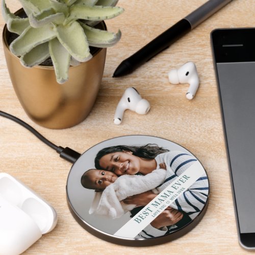 Modern Photo Best Mama Ever Custom Text Wireless Charger
