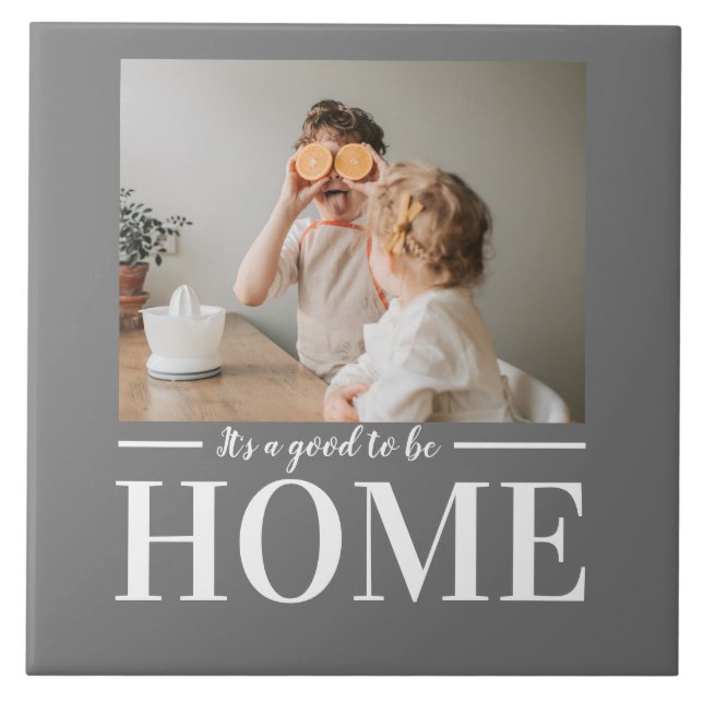 Modern Photo Grey It's good To Be Home Quote Gift Ceramic Tile (Front)