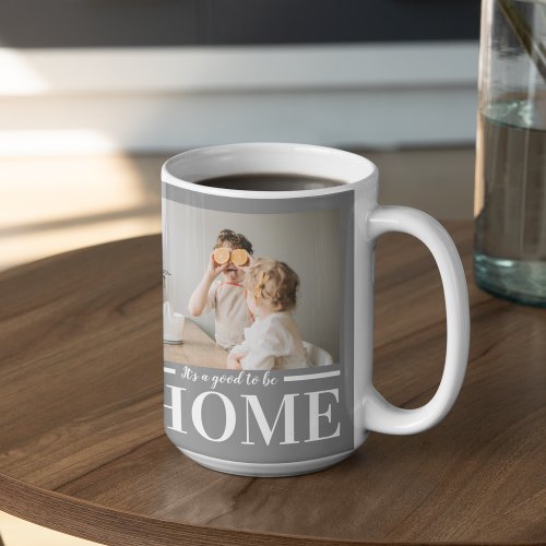 Modern Photo Grey Its good To Be Home Quote Gift Coffee Mug