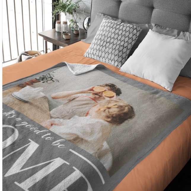 Modern Photo Grey It's good To Be Home Quote Gift Fleece Blanket (Creator Uploaded)