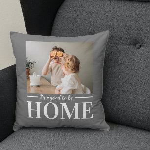 Modern Photo Grey It's good To Be Home Quote Gift Throw Pillow