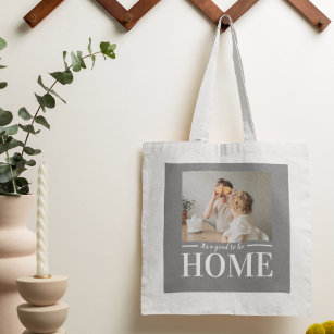 Modern Photo Grey It's good To Be Home Quote Gift Tote Bag