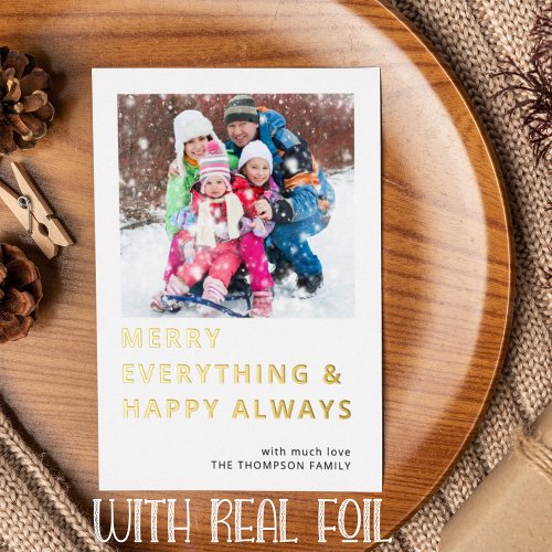 Modern Photo Merry Everything Happy Always Foil Holiday Card