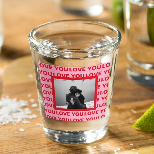 Modern Photo  Red  Pink Love You Valentines Gift Shot Glass