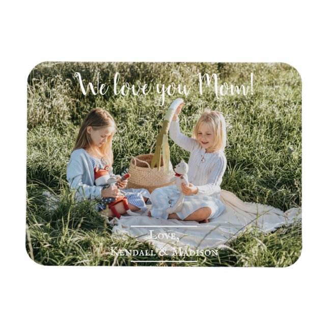 Modern Photo We Love you Mom Magnet (Horizontal)