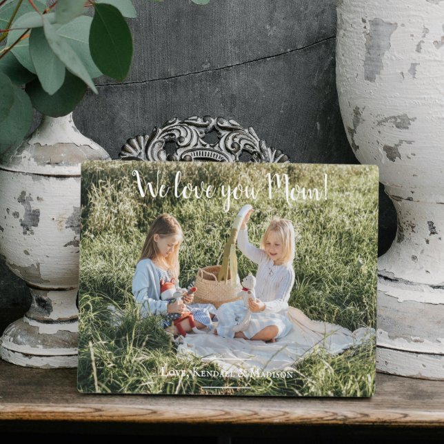 Modern Photo We Love you Mom Plaque (Modern Photo We Love you Mom Plaque)