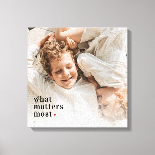 Modern Photo  What Matters Most Positive Quote Canvas Print