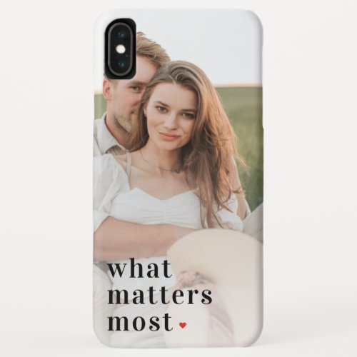 Modern Photo  What Matters Most Positive Quote iPhone XS Max Case