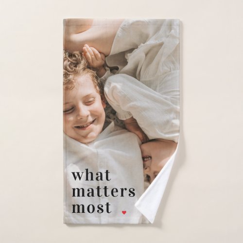 Modern Photo  What Matters Most Positive Quote Hand Towel