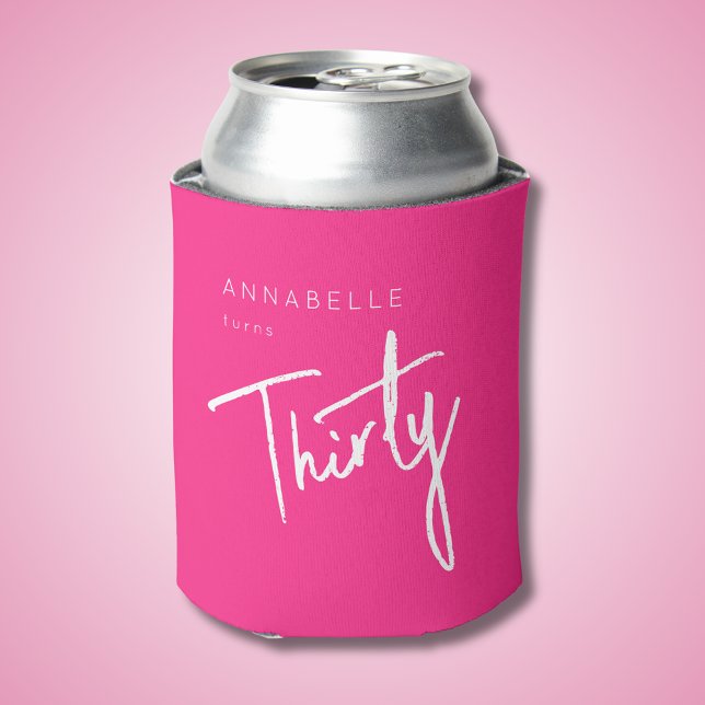 Modern Pink 30th Thirty Thirtieth birthday party Can Cooler (Hot pink 30th birthday can cooler. Customize with own name. Contact me for help with customizaton)