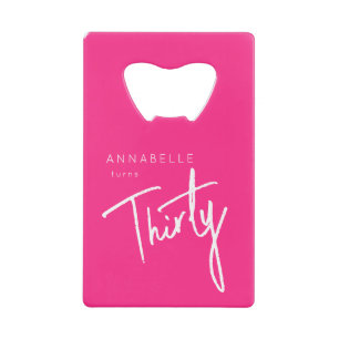 Modern Pink 30th Thirty Thirtieth birthday party Credit Card Bottle Opener