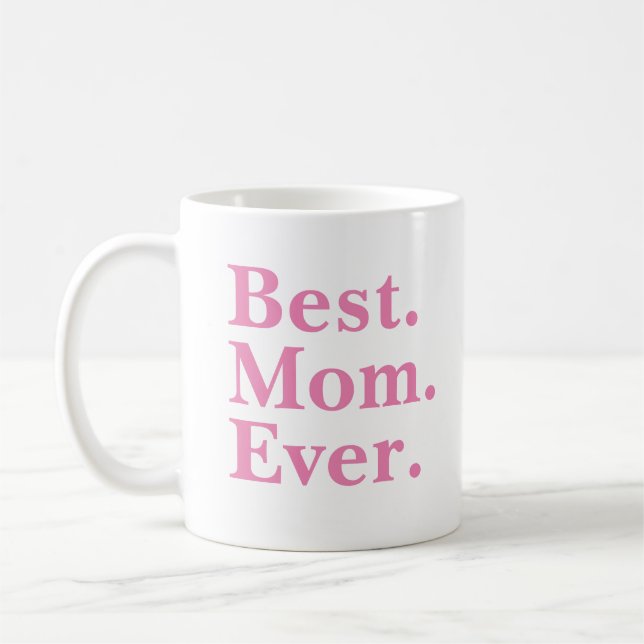 Modern Pink "Best Mom Ever" typography Coffee Mug (Left)