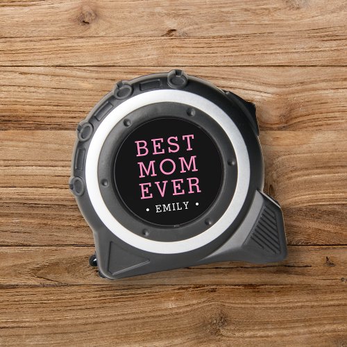 Modern Pink  Black Best Mom Ever w Name Tape Measure