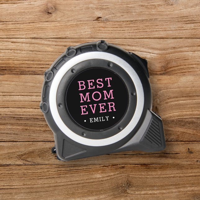 Modern Pink + Black Best Mom Ever w/ Name Tape Measure (Creator Uploaded)