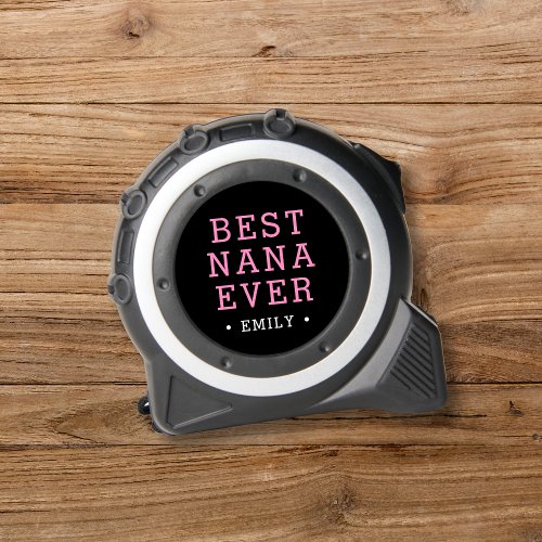 Modern Pink  Black Best Nana Ever w Name Tape Measure