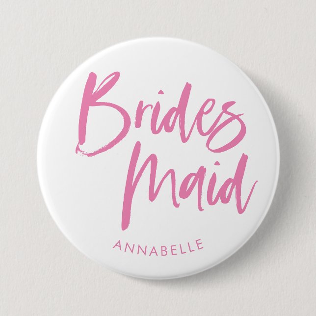 Modern Pink Brush Script Bridesmaid Name  Button (Front)