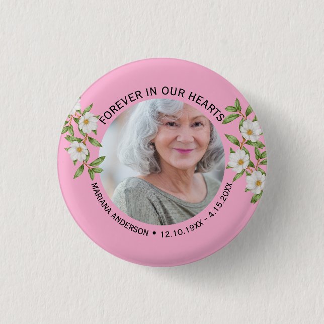 Modern Pink Floral Forever in our Hearts Memorial  Button (Front)