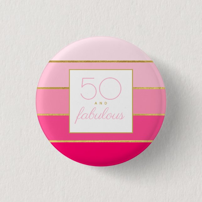 Modern Pink & Gold 50 and fabulous birthday Button (Front)
