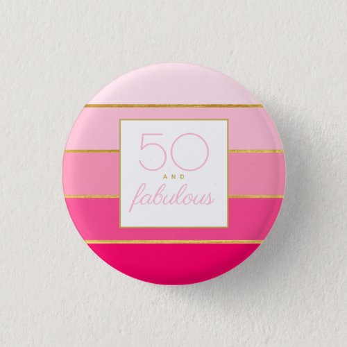 Modern Pink  Gold 50 and fabulous birthday Button
