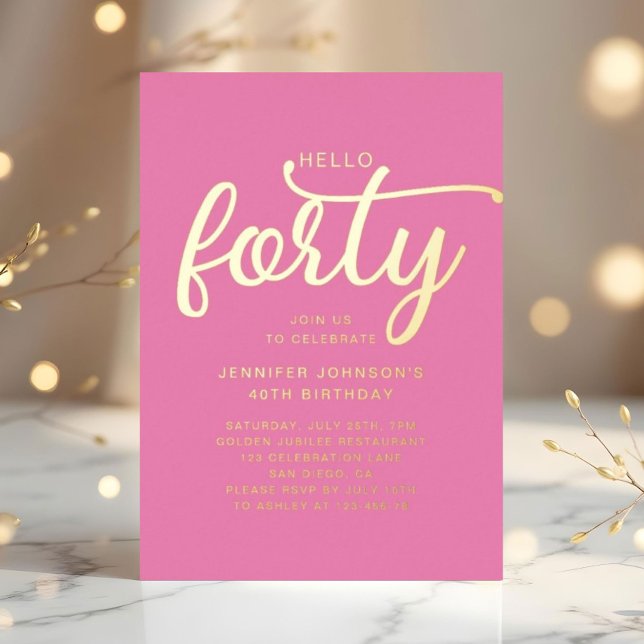 Modern Pink Hello Forty 40th Birthday Gold Foil Invitation (Modern Pink Hello Forty 40th Birthday Gold Foil Invitation)