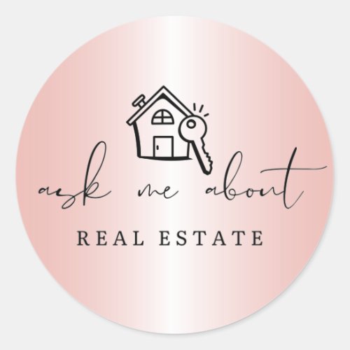 Modern Pink Metallic Ask Me About Real Estate Classic Round Sticker