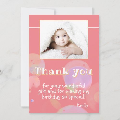 Modern Pink Photo Birthday Thank you Card for Kids - Modern and cute photo thank you card for kids. The card has a thank you message for your guests, name of your child and the child`s photo - insert your photo into the template. Personalize the card with your name and you can also change the thank you text and write your own. The text is in trendy and modern white color. The design has gentle bubbles on a pink background. This card is great for a girl and a boy.